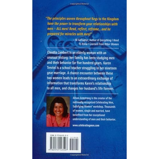 Keys to the Kingdom: Celebrating Men, Satisfying Women Paperback – 1 December 2003 by Alison A. Armstrong (Author)