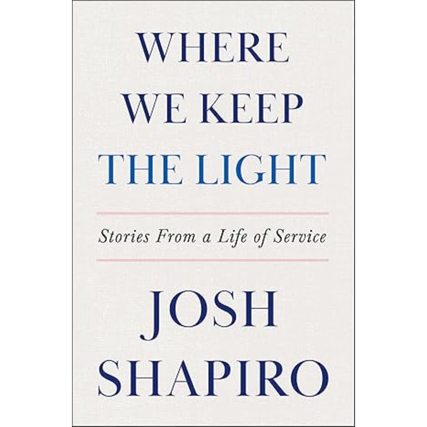 Where We Keep the Light book cover by Governor Josh Shapiro hardcover