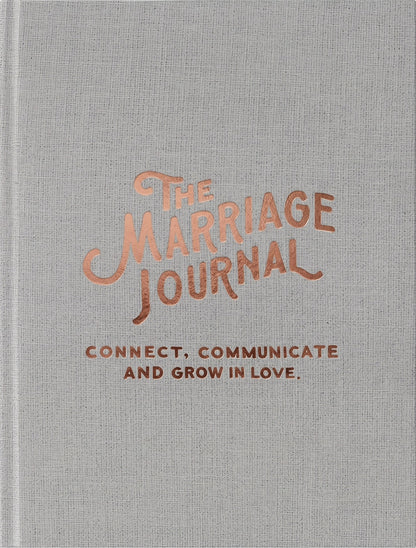 The Marriage Journal: Connect, Communicate and Grow in Love cover