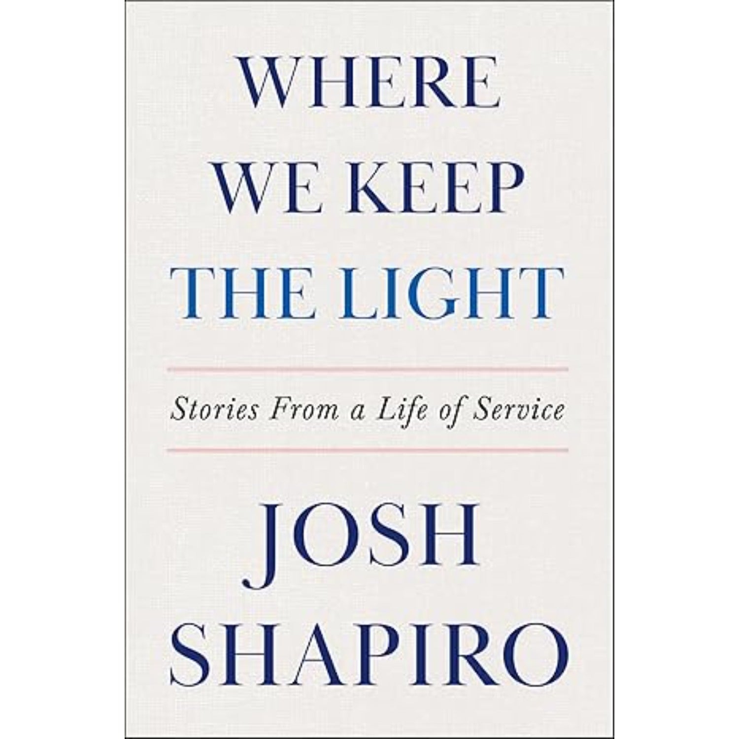 Where We Keep the Light book cover by Governor Josh Shapiro hardcover